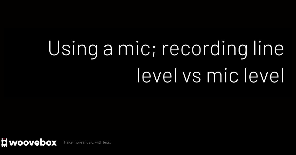 Sampling sounds from the audio input Recording line level vs mic level